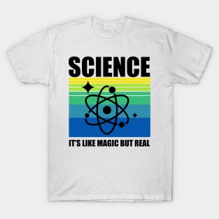 Science it's Magic but Real T-Shirt